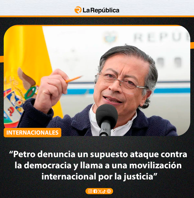 “Petro denuncia un supuesto ataque contra la democracia y llama a una movilización internacional por la justicia” - Cover Image